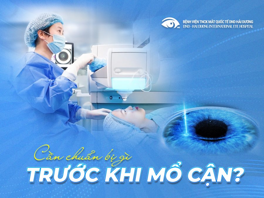 Cần chuẩn bị gì trước khi mổ cận? 