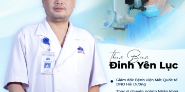 Bác sĩ Đinh Yên Lục - Danh tiếng tự đến sau mỗi ca phẫu thuật thành công