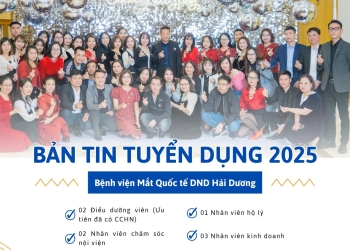 BẢN TIN TUYỂN DỤNG 2025 BỆNH VIỆN MẮT QUỐC TẾ DND HẢI DƯƠNG
