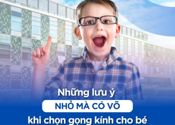 NHỮNG LƯU Ý “NHỎ MÀ CÓ VÕ” KHI CHỌN KÍNH CẬN CHO TRẺ