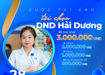 CUỘC THI ẢNH: TÔI CHỌN DND HẢI DƯƠNG