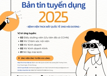 BẢN TIN TUYỂN DỤNG 2025 BỆNH VIỆN MẮT QUỐC TẾ DND HẢI DƯƠNG