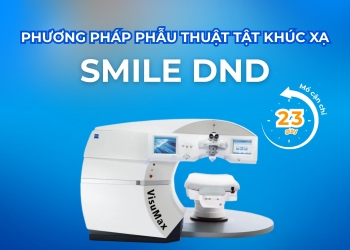 23 GIÂY PHẪU THUẬT KHÚC XẠ BẰNG PHƯƠNG PHÁP SMILE – KHÔNG ĐAU, PHỤC HỒI NHANH