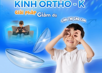 KÍNH ORTHO-K – GIẢI PHÁP KIỂM SOÁT ĐỘ CẬN THỊ CHO CON