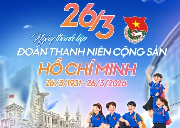 KỶ NIỆM 95 NĂM NGÀY THÀNH LẬP ĐOÀN TNCS HỒ CHÍ MINH (26/03/1931 – 26/03/2026)