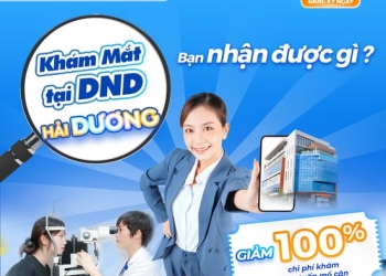 KHÁM MẮT TẠI DND HẢI DƯƠNG, BẠN NHẬN ĐƯỢC GÌ?