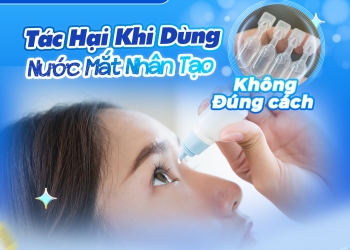 Tác hại khi dùng nước mắt nhân tạo không đúng cách bạn cần biết