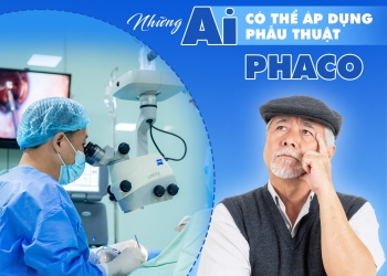 NHỮNG AI CÓ THỂ PHẪU THUẬT PHACO ĐIỀU TRỊ ĐỤC THỦY TINH THỂ?
