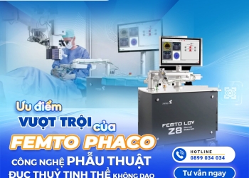 Ưu điểm của Femto Phaco – Công nghệ phẫu thuật đục thủy tinh thể không dao
