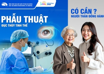 PHẪU THUẬT ĐỤC THỦY TINH THỂ CÓ CẦN NGƯỜI THÂN ĐI CÙNG KHÔNG?