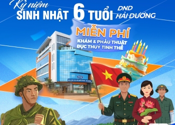 Mừng sinh nhật 6 năm DND Hải Dương: Khám và phẫu thuật đục thủy tinh thể miễn phí