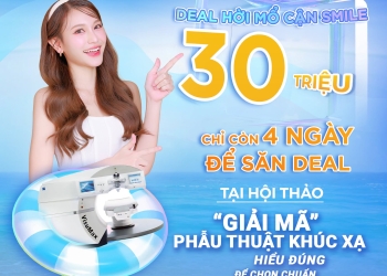 Chỉ còn 4 ngày săn deal mổ cận SMILE 30 triệu tại hội thảo DND Hải Dương