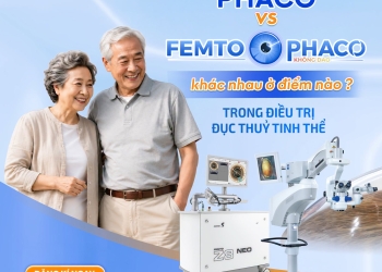 Phaco và Femtosecond Phaco khác nhau như thế nào trong điều trị đục thủy tinh thể?