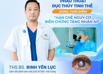 Phẫu thuật đục thủy tinh thể đúng thời điểm: Hạn chế nguy cơ biến chứng tăng nhãn áp