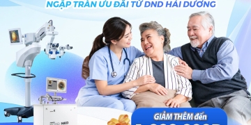 Tháng tri ân ngành Y: Ưu đãi phẫu thuật đục thủy tinh thể đến 1.000.000đ tại DND Hải Dương