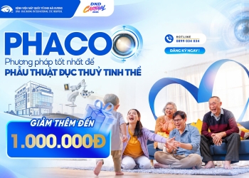 Phẫu Thuật Phaco Điều Trị Đục Thủy Tinh Thể: Ưu Đãi Đến 1.000.000Đ Tại DND Hải Dương